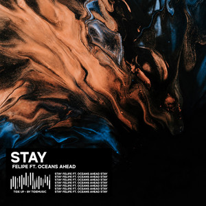 STAY by FELIPÉ, Oceans Ahead