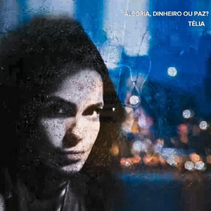 Alegria, Dinheiro ou Paz by Télia