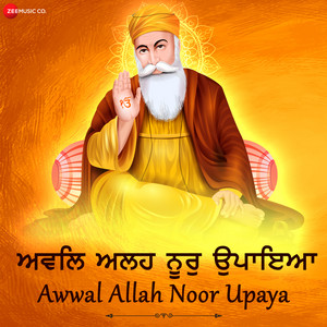 Awwal Allah Noor Upaya (From "Awwal Allah Noor Upaya - Zee Music Devotional")