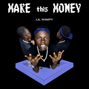 Lil Wimpy - Make This Money
