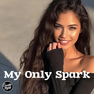 My Only Spark by Cassette Nights