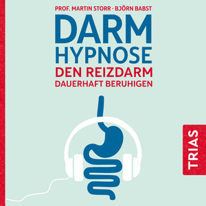 Darmhypnose (Den Reizdarm dauerhaft beruhigen)