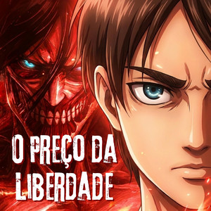 Eren Yeager - O Preço da Liberdade by Dark Raps