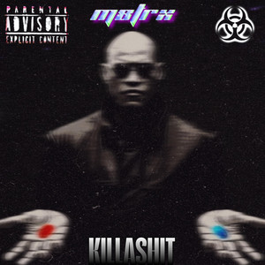 KILLASHIT by M8TRX