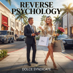 Reverse Psychology by Dolce Syndicate
