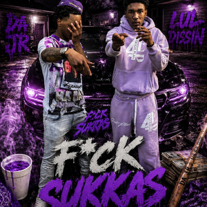 Da Jr x lul dissin Fukk Sukkas by Lul Dissin