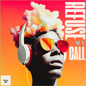 Refuse My Call by Barking HUB
