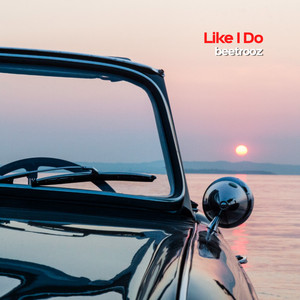 Like I Do by beetrooz