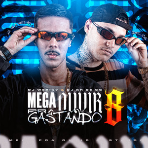 DJ Weriky & DJ KR de CG - Mega pra Ouvir Gastando 8