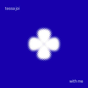 With Me by Tessa Joi