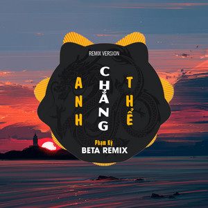 Phạm Kỳ, Beta Remix & VuHuynh - Anh Chẳng Thể (Remix)