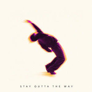 STAY OUTTA THE WAY - UKG by Hushh