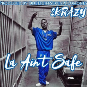 2K (187 remix) [LA AINT SAFE] by 2KRAZY