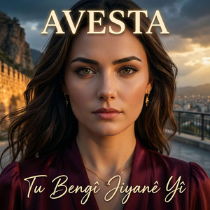 Tu Bengî Jiyanê Yî by Avesta