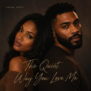 The Quiet Way You Love Me by Adam Soul