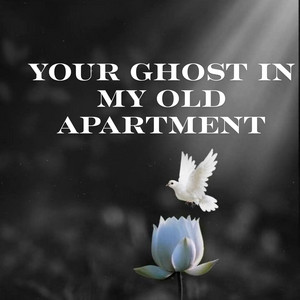 Blue Sera - Your Ghost in My Old Apartment