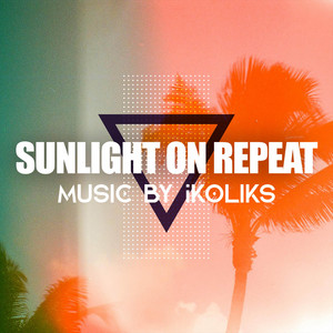 Sunlight on Repeat by Ikoliks