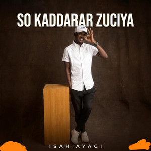 So kaddarar zuciya by Isah Ayagi