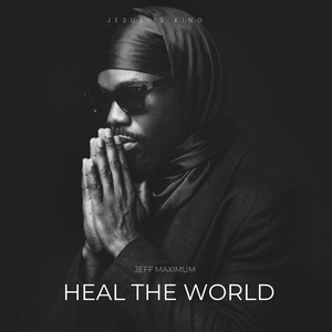 Heal the world by Jeff Maximum