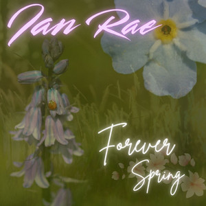 Forever Spring by Ian Rae