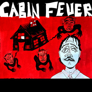 Cabin Fever by Consumables