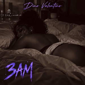 3AM by Dino Valentino