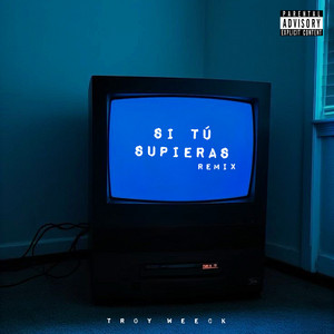 Si Tu Supieras - Remix by Troy Weeck, Joss Prod