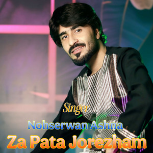 Nosherwan Ashna - Za Pata Jorezham
