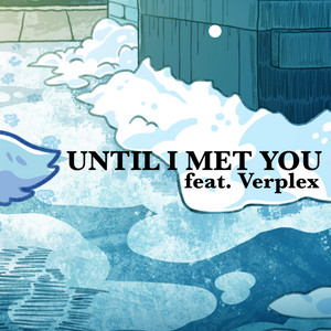 Until I Met You by Nighthowls, Verplex