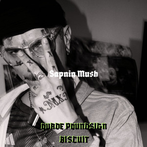 Sapnin Mush by Quade PoundSign, Biscuit