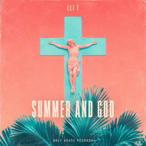 Summer And God by Eli F