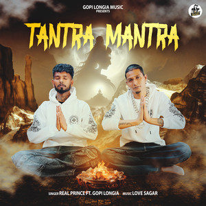 Tantra Mantra by Da Real Prince, Gopi Longia