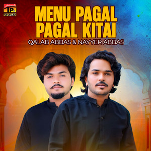 Menu Pagal Pagal Kitai (feat. Nayyer Abbas)