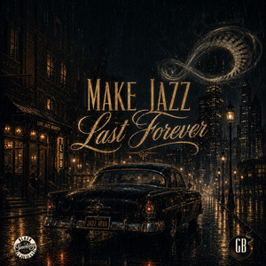MAKE JAZZ LAST FOREVER by Black Smoking Jazz, Groove Blunt