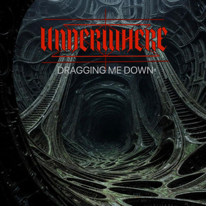 Dragging me down by Underwhere