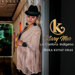 Klary Mar - ÑUKA KUYAY URASPIKA