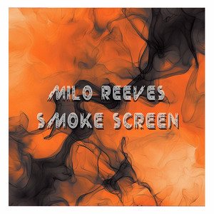 Smoke Screen by Milo Reeves