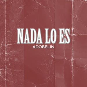 NADA LO ES by ADOBELIN