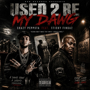 Used 2 Be My Dawg by Crazy Peppsta, Sticky Fingaz