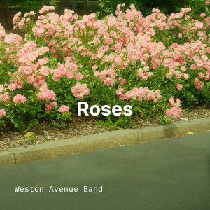 Roses by Weston Avenue Band
