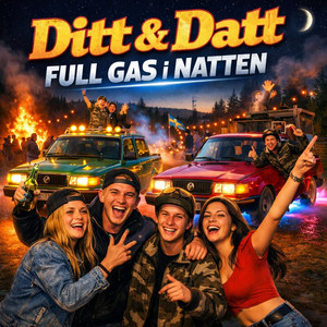 Full Gas I Natten by Ditt & Datt