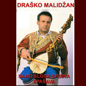 Drasko Malidzan - Samo sloga Srbina spasava 1. deo