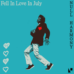 Fell In Love In July