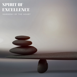 Harmony of the Heart by Spirit of Excellence