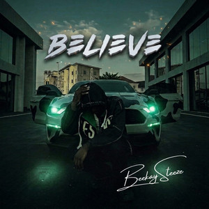 Believe by Beekay Steeze