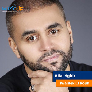 Twalilek El Rouh by Bilal Sghir