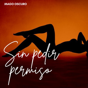Sin pedir permiso by Mago Oscuro