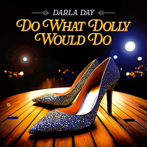 Do What Dolly Would Do by Darla Day