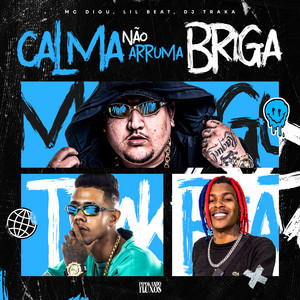 Calma Não Arruma Briga