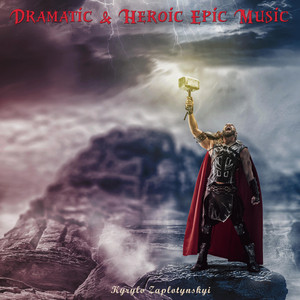 Kyrylo Zaplotynskyi — Dramatic & Heroic Epic Music